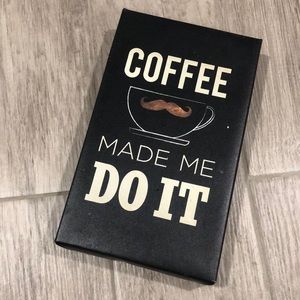 Coffee made me do it kitchen decor